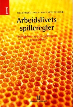 Arbeidslivets spilleregler I 9788215003542 Arve Due Lund Nils Helmer Storeng Tom Henrik Beck Brukte bøker