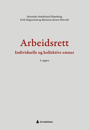 Arbeidsrett 9788205554672 Alexander Sønderland Skjønberg Eirik Hognestad Marianne Jenum Hotvedt Brukte bøker