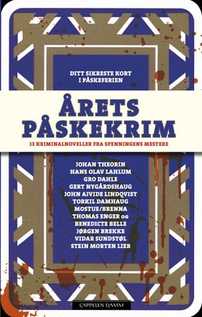 Årets påskekrim 9788202478964 John Ajvide Lindqvist Ronnie M.A.G. Larsen Torkil Damhaug Johnny Brenna Benedicte Belle Johan Theorin Gro Dahle Thomas Enger Gert Nygårdshaug Stein Morten Lier Knut Nærum Jørgen Brekke Sigbjørn Mostue Hans Olav Lahlum Vidar Sundstøl Brukte bøker