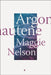 Argonautene 9788283830477 Maggie Nelson Brukte bøker
