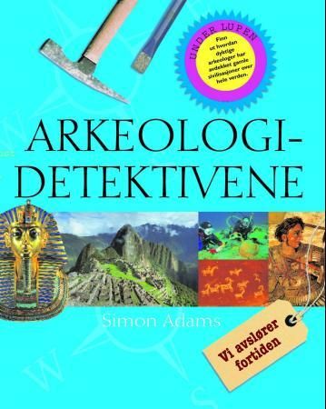 Arkeologidetektivene 9788281031104 Simon Adams Brukte bøker