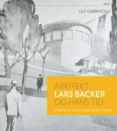 Arkitekt Lars Backer og hans tid 9788253038612 Ulf Grønvold Brukte bøker