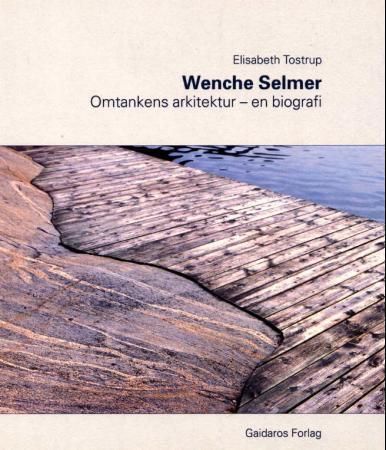 Arkitekt Wenche Selmer (1920-1998) 9788280770004 Elisabeth Tostrup Brukte bøker