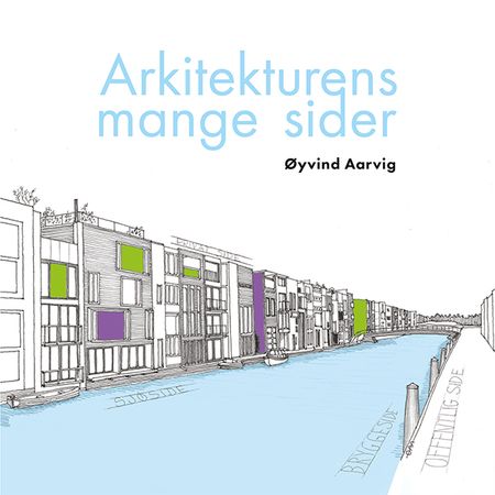 Arkitekturens mange sider 9788230022481 Øyvind Aarvig Brukte bøker