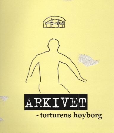 Arkivet - torturens høyborg 9788299372343 Kristen Taraldsen Brukte bøker