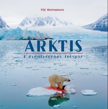 Arktis 9788245807479 Pål Hermansen Brukte bøker