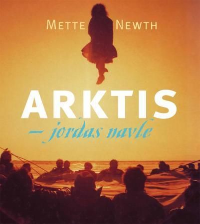 Arktis 9788253030418 Mette Newth Brukte bøker