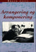 Arrangering og komponering 9788205236431 Roger Jeffs Brukte bøker