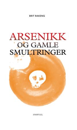 Arsenikk og gamle smultringer 9788270835140 Brit Rakeng Brukte bøker