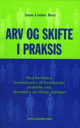 Arv og skifte i praksis 9788202199111 Anna Louise Beer Brukte bøker