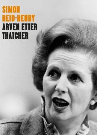 Arven etter Thatcher 9788292866481 Simon Reid-Henry Brukte bøker