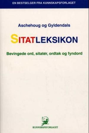 Aschehoug og Gyldendals sitatleksikon 9788257313524 Snorre Evensberget Dag Gundersen Brukte bøker