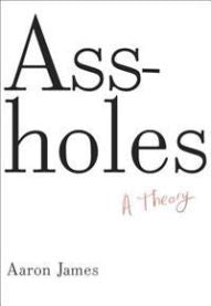 Assholes: A Theory 9780385535656 Aaron James Brukte bøker