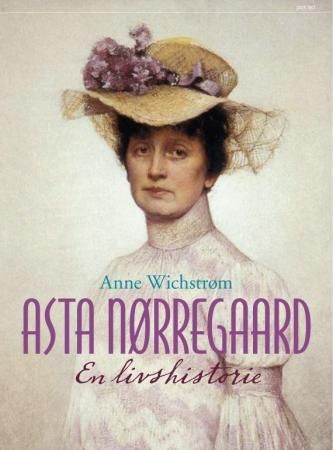 Asta Nørregaard 9788253034522 Anne Wichstrøm Brukte bøker