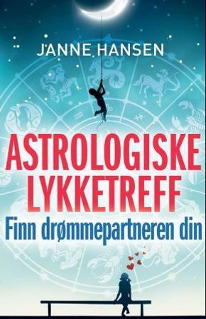 Astrologiske lykketreff 9788251685153 Janne Hansen Brukte bøker