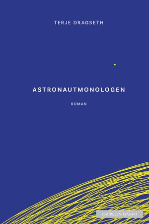 Astronautmonologen 9788202869984 Terje Dragseth Brukte bøker