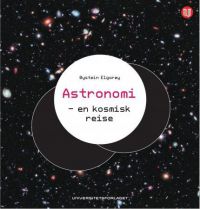 Astronomi: en kosmisk reise 9788215022222 Øystein Elgarøy Brukte bøker