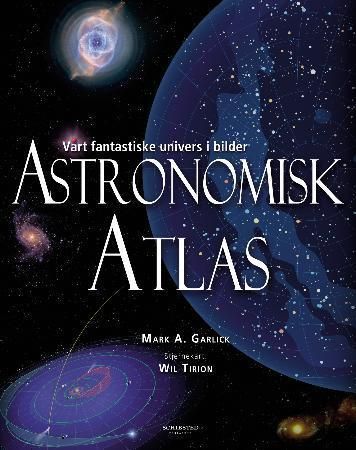 Astronomisk atlas 9788251624091 Mark A. Garlick Brukte bøker