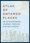 Atlas of Untamed Places 9781781316771 Chris Fitch Brukte bøker