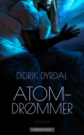 Atomdrømmer 9788202798338 Didrik Dyrdal Brukte bøker