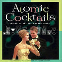Atomic Cocktails 9780811819268 Karen Brooks Gideon Bosker Reed Darmon Brukte bøker