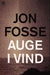 Auge i vind 9788252159622 Jon Fosse Brukte bøker