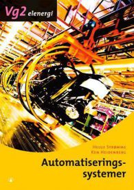 Automatiseringssystemer: vg2 elenergi 9788205373976 Helge Strømme Ken Heidenberg Brukte bøker