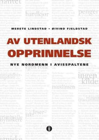 Av utenlandsk opprinnelse 9788271472849 Øivind Fjeldstad Merete Lindstad Brukte bøker