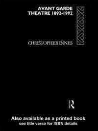 Avant Garde Theatre: 1892-1992 9780415065184 Christopher Innes Brukte bøker