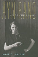 Ayn Rand and the World She Made 9780385513999 Anne Conover Heller Brukte bøker