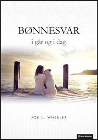 Bønnesvar i går og i dag 9788270074419 Joe L. Wheeler Brukte bøker