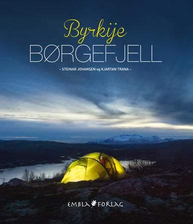 Børgefjell = Byrkije 9788292577868 Steinar Johansen Kjartan Trana Brukte bøker