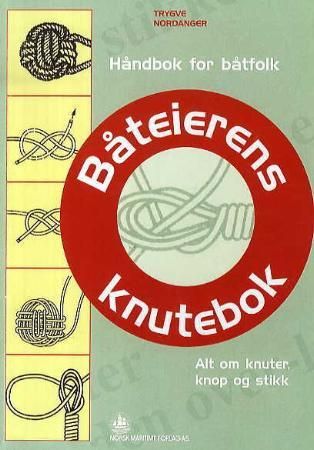 Båteierens knutebok 9788290319521 Trygve Nordanger Brukte bøker