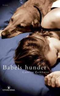 Babels hunder 9788205328587 Carolyn Parkhurst Brukte bøker