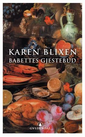 Babettes gjestebud 9788205325838 Karen Blixen Brukte bøker