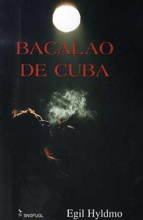 Bacalao de Cuba 9788270833429 Egil Hyldmo Brukte bøker