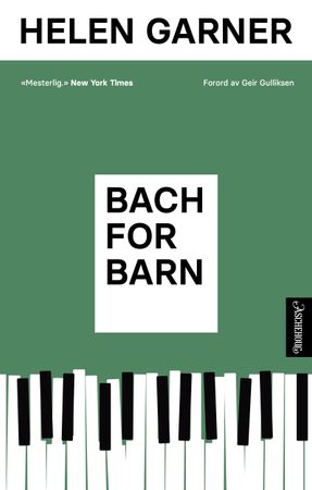 Bach for barn 9788203455346 Helen Garner Brukte bøker
