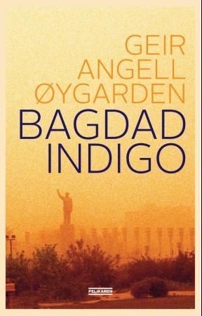 Bagdad indigo 9788230316689 Geir Angell Øygarden Brukte bøker