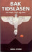 Bak tidslåsen 9788299417808 Bodil Storm Brukte bøker