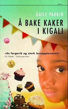 Å bake kaker i Kigali 9788253034287 Gaile Parkin Brukte bøker