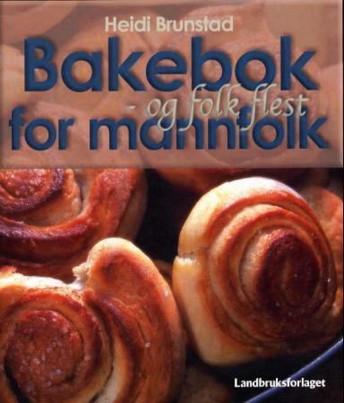 Bakebok for mannfolk - og folk flest 9788252925388 Heidi Brunstad Brukte bøker