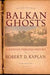Balkan Ghosts: A Journey Through History (New Edition) 9780312424930 Robert D. Kaplan Brukte bøker