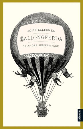 Ballongferda og andre skriftstykke 9788252187625 Jon Hellesnes Brukte bøker