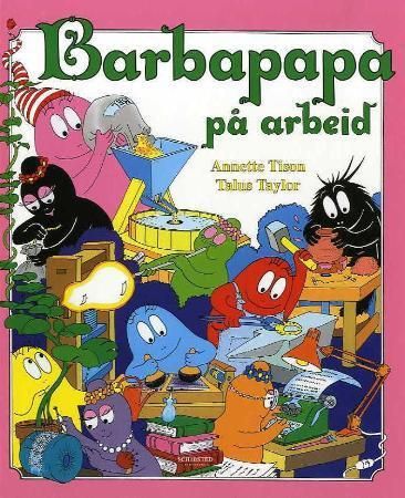 Barbapapa på arbeid 9788251623360 Annette Tison Talus Taylor Brukte bøker