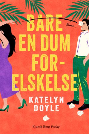 Bare en dum forelskelse 9788284321820 Katelyn Doyle Brukte bøker