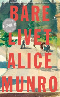 Bare livet 9788205472556 Alice Munro Brukte bøker