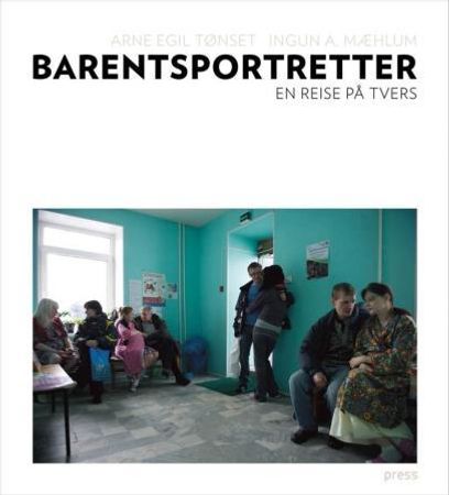 Barentsportretter 9788275476805 Arne Egil Tønset Brukte bøker