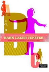 Barn lager tekster: om barns tidlige tekstproduksjon og de voksnes betydning 9788202405960  Brukte bøker