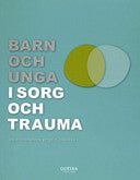 Barn och unga i sorg och trauma 9789172055322 Barnens rätt i samhället Brukte bøker
