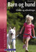 Barn og hund 9788244200783 Dagmar Cutka Brukte bøker